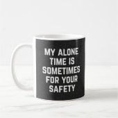 Alone Time Safety Funny Quote Koffiemok (Links)