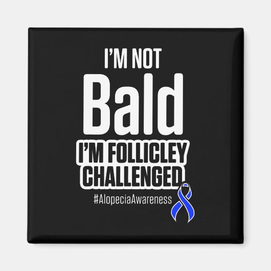 Alopecia Awareness Hair Loss Warrior Not Bald Surv Magneet (Voorkant)