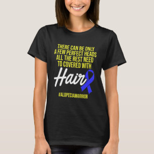 Alopecia Awareness Hair Loss Warrior Perfect Head T-shirt