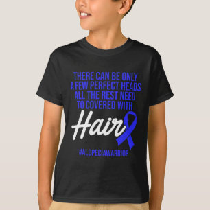 Alopecia Awareness Hair Loss Warrior Perfect Head T-shirt