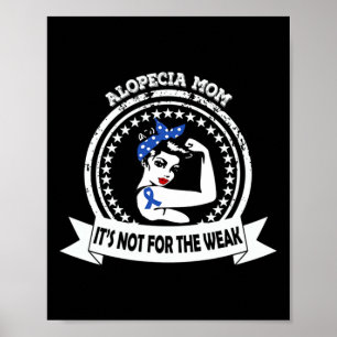 Alopecia Sterke mam Het is niet voor de Weak Blue Poster