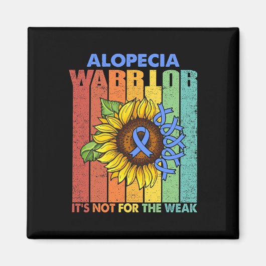 Alopecia Warrior Het is niet voor het Weak Magneet (Voorkant)