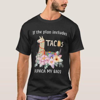 Alpaca Als het plan bevat tacos alpaca mijn tassen T-shirt
