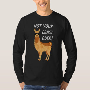 Alpaca Lama nicht Dein Ernst not Your Ernst or Den T-shirt