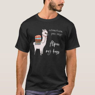 Alpaca My Bags Cute Llama Love Pun Quote Joke Mem T-shirt