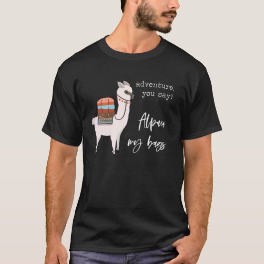 Alpaca My Bags Cute Llama Love Pun Quote Joke Mem T-shirt (Voorkant)