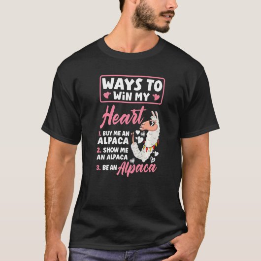 Alpacas Mammals LLamas Alpaca Ways To Win My Heart T-shirt (Voorkant)