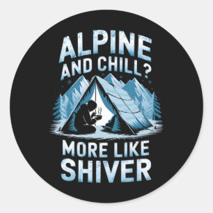 Alpen en chillen Meer als alpen en rillen Klimmen Ronde Sticker