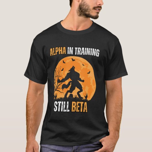 Alpha in Training Still Beta Wolf Meme Strong en T-shirt (Voorkant)