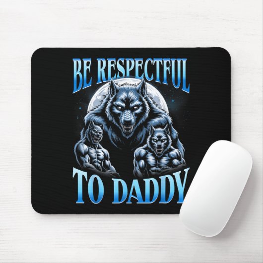 Alpha Wolf Be Respectful To Daddy Funny Meme Cring Muismat (Met muis)
