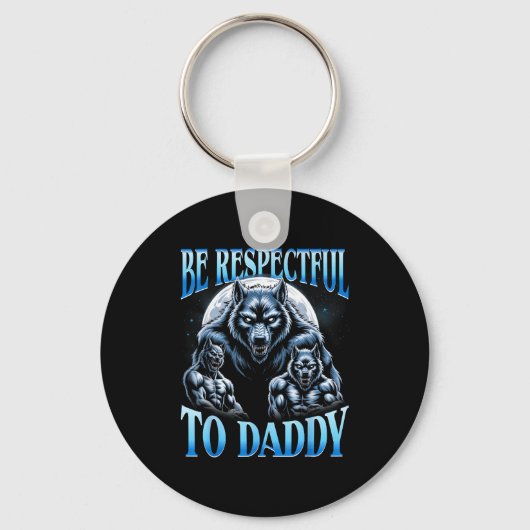 Alpha Wolf Be Respectful To Daddy Funny Meme Cring Sleutelhanger (Voorkant)