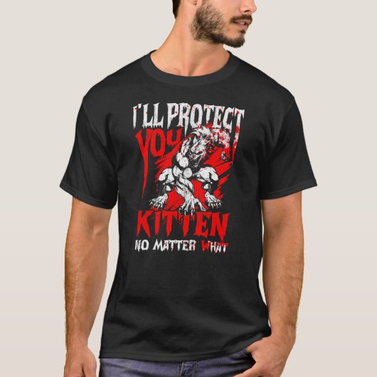 Alpha Wolf I'll Protect You Kitten No Matter What  T-shirt (Voorkant)