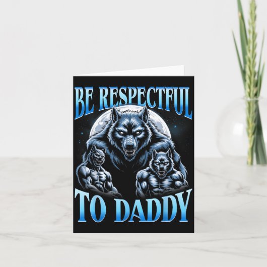 Alpha Wolf Wees Respectvol Tegenover Papa Funny Me Kaart (Voorkant)