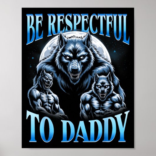 Alpha Wolf Wees Respectvol Tegenover Papa Funny Me Poster (Voorkant)