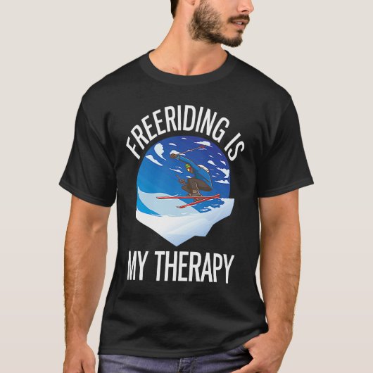 Alpine Skiing Freeriding Is My Therapy T-shirt (Voorkant)