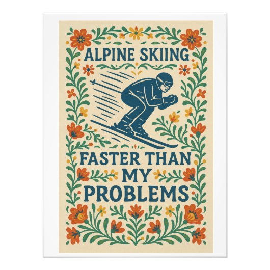 Alpineskiën sneller dan mijn problemen foto afdruk (Voorkant)