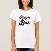 Alright Bab T-shirt (Voorkant)