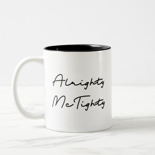 Alrighty McTighty - Humorous Quote Gift Tweekleurige Koffiemok (Links)
