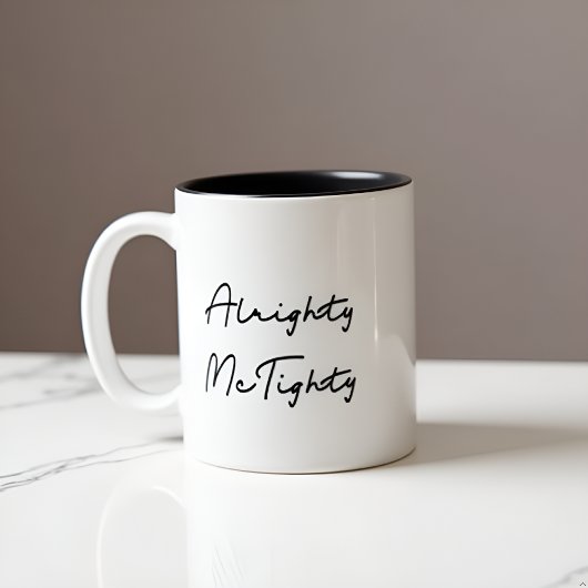 Alrighty McTighty - Humorous Quote Gift Tweekleurige Koffiemok
