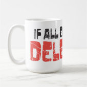 Als al anders ontbreekt, afgevaardigde! koffiemok (Links)