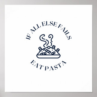 Als al het andere faalt eet je pasta poster