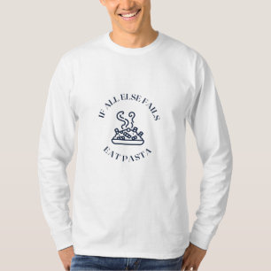 Als al het andere faalt eet je pasta t-shirt