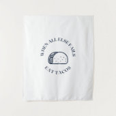 Als al het andere faalt eet taco's wandkleed (Voorkant)