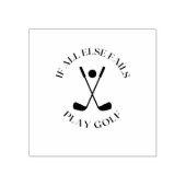 Als al het andere faalt, ga dan golf spelen rubberstempel (Afrduk)