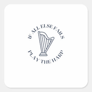 Als al het andere faalt speel de harp vierkante sticker