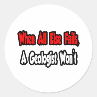 Als al het andere mislukt, zal een geoloog het nie ronde sticker