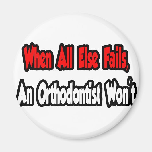 Als al het andere mislukt, zal een orthodontist da magneet (Voorkant)