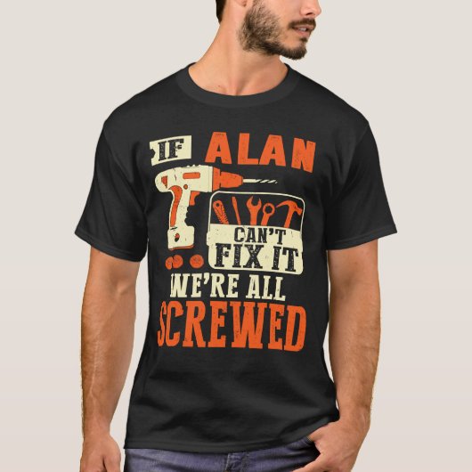 Als Alan de naam niet kan herstellen, zijn we alle T-shirt (Voorkant)
