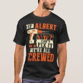 Als Albert de naam niet kan herstellen, zijn we al T-shirt (Voorkant)
