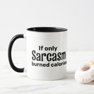 Als alleen Sarcasm verbrande calorieën Sarcastisch Mok