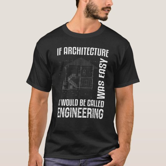 Als architectuur Easy Architect was T-shirt (Voorkant)
