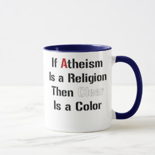 Als Atheïsme een religie is dan is helder een kle Mok