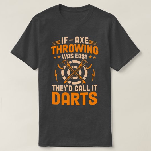 Als Ax Throwing Gemakkelijk de vraag van Theyx27d  T-shirt (Design voorkant)