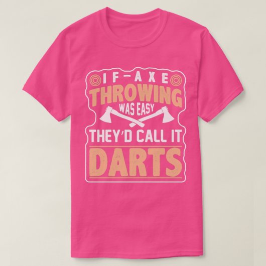 Als Ax Throwing gemakkelijk was, noemen ze het gra T-shirt (Design voorkant)