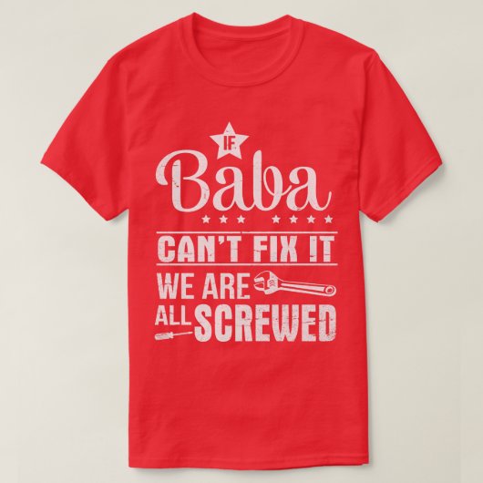 Als Baba het kan repareren zijn we allemaal genaai T-shirt (Design voorkant)