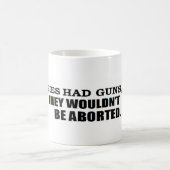 Als baby's pistolen hadden...ze zouden niet afgebr koffiemok (Center)