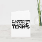 Als badminton gemakkelijk was, noemden ze het tenn kaart (Voorkant)