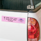 Als ballet makkelijk was... bumpersticker (Op Truck)