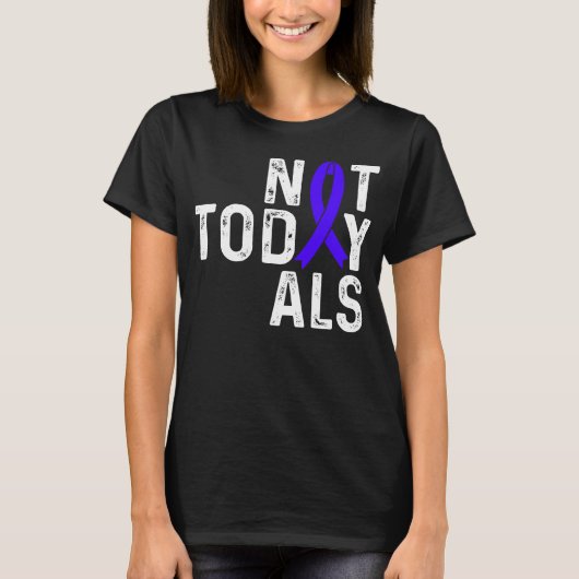 ALS Bewustheid Niet vandaag Sclerosis Blue Ribbon T-shirt (Voorkant)