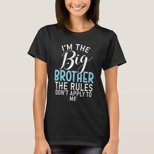 Als Big Brother zijn de regels niet van toepassing T-shirt (Voorkant)