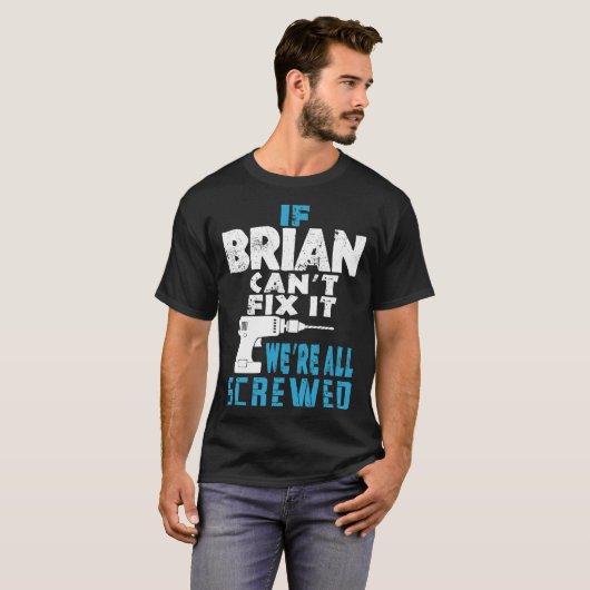 Als Brian Cant Fix het doet, zijn we allemaal gesc T-shirt (Voorkant volledig)