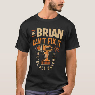 Als Brian het niet kan repareren zijn we allemaal T-shirt