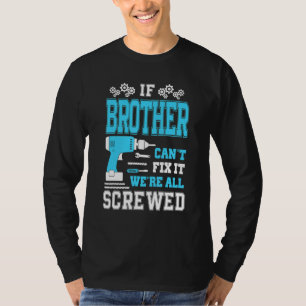 Als Broer het niet kan oplossen, zijn we allemaal  T-shirt