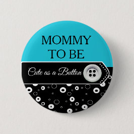 Als Button mama om Baby shower Button te zijn
