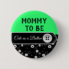 Als Button mama om Baby shower Button te zijn