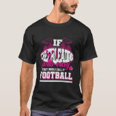 Als cheerleading makkelijk was, zouden ze het Foot T-shirt (Voorkant)